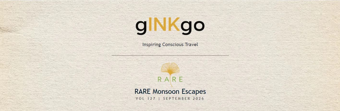 gINKgo I The RARE Collection Newsletter I RARE Monsoon Escapes VOL 127 | September 2026